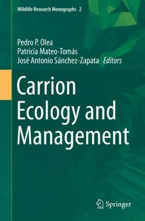 Carrion Ecology and Management de Pedro P. Olea