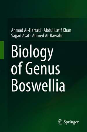 Biology of Genus Boswellia de Ahmed Al-Harrasi