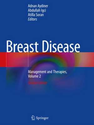 Breast Disease: Management and Therapies, Volume 2 de Adnan Aydiner