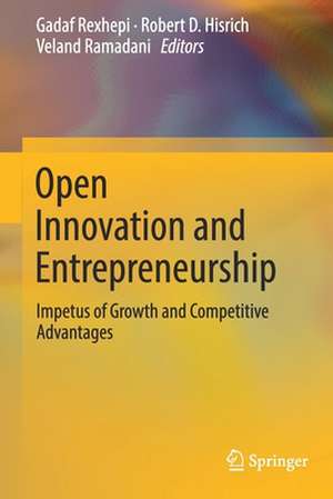 Open Innovation and Entrepreneurship: Impetus of Growth and Competitive Advantages de Gadaf Rexhepi