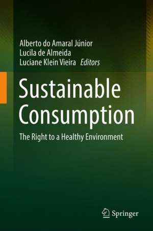 Sustainable Consumption: The Right to a Healthy Environment de Alberto do Amaral Junior