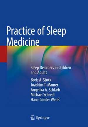 Practice of Sleep Medicine: Sleep Disorders in Children and Adults de Boris A. Stuck