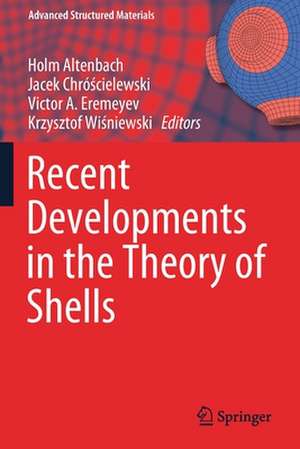 Recent Developments in the Theory of Shells de Holm Altenbach