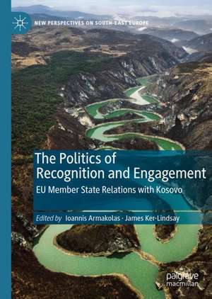 The Politics of Recognition and Engagement: EU Member State Relations with Kosovo de Ioannis Armakolas