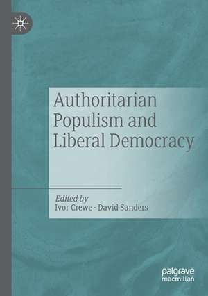 Authoritarian Populism and Liberal Democracy de Ivor Crewe