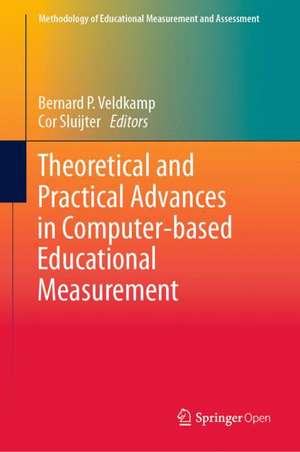 Theoretical and Practical Advances in Computer-based Educational Measurement de Bernard P. Veldkamp
