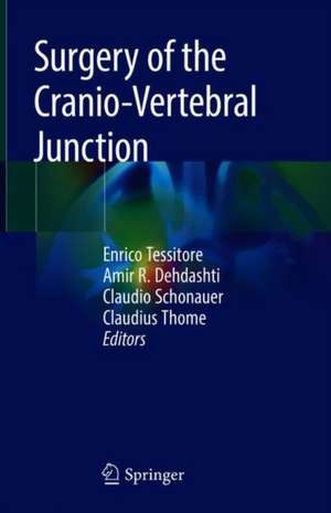 Surgery of the Cranio-Vertebral Junction de Enrico Tessitore