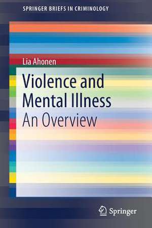 Violence and Mental Illness: An Overview de Lia Ahonen