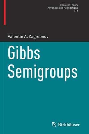 Gibbs Semigroups de Valentin A. Zagrebnov