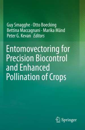 Entomovectoring for Precision Biocontrol and Enhanced Pollination of Crops de Guy Smagghe