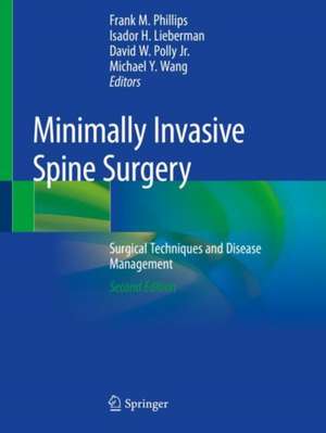 Minimally Invasive Spine Surgery: Surgical Techniques and Disease Management de Frank M. Phillips