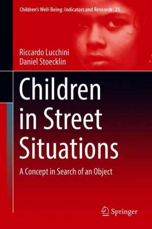 Children in Street Situations: A Concept in Search of an Object de Riccardo Lucchini