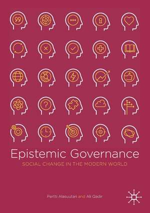 Epistemic Governance: Social Change in the Modern World de Pertti Alasuutari