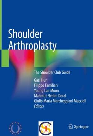 Shoulder Arthroplasty: The Shoulder Club Guide de Gazi Huri