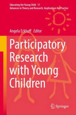 Participatory Research with Young Children de Angela Eckhoff