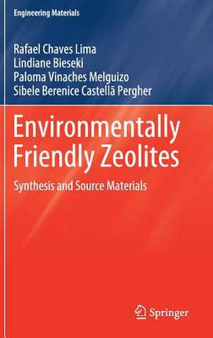 Environmentally Friendly Zeolites: Synthesis and Source Materials de Rafael Chaves Lima