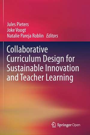 Collaborative Curriculum Design for Sustainable Innovation and Teacher Learning de Jules Pieters