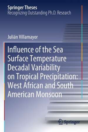 Influence of the Sea Surface Temperature Decadal Variability on Tropical Precipitation: West African and South American Monsoon de Julián Villamayor