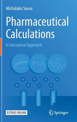 Pharmaceutical Calculations: A Conceptual Approach de Michalakis Savva