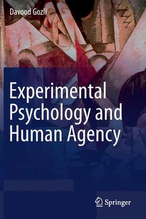 Experimental Psychology and Human Agency de Davood Gozli