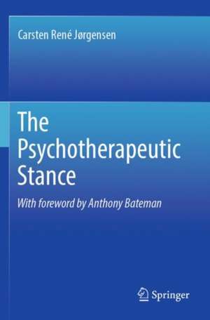 The Psychotherapeutic Stance de Carsten René Jørgensen