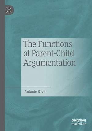 The Functions of Parent-Child Argumentation de Antonio Bova