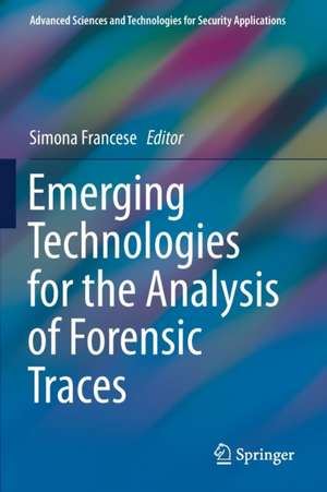 Emerging Technologies for the Analysis of Forensic Traces de Simona Francese