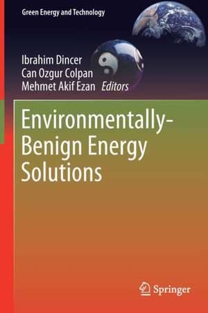 Environmentally-Benign Energy Solutions de Ibrahim Dincer