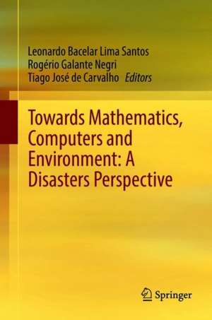 Towards Mathematics, Computers and Environment: A Disasters Perspective de Leonardo Bacelar Lima Santos