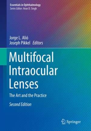 Multifocal Intraocular Lenses: The Art and the Practice de Jorge L. Alió