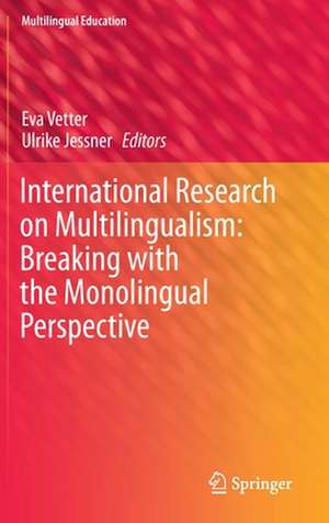 International Research on Multilingualism: Breaking with the Monolingual Perspective de Eva Vetter