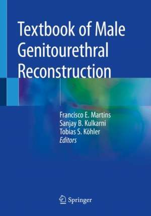 Textbook of Male Genitourethral Reconstruction de Francisco E. Martins