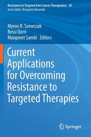 Current Applications for Overcoming Resistance to Targeted Therapies de Myron R. Szewczuk