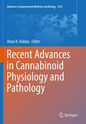 Recent Advances in Cannabinoid Physiology and Pathology de Anna N. Bukiya