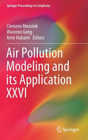 Air Pollution Modeling and its Application XXVI de Clemens Mensink