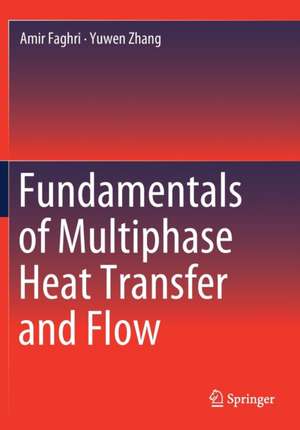 Fundamentals of Multiphase Heat Transfer and Flow de Amir Faghri