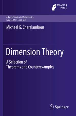 Dimension Theory: A Selection of Theorems and Counterexamples de Michael G. Charalambous