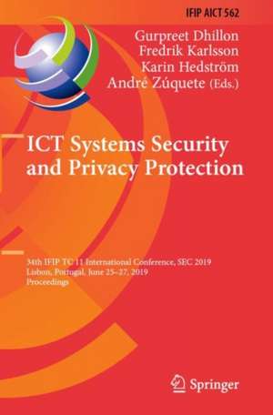 ICT Systems Security and Privacy Protection: 34th IFIP TC 11 International Conference, SEC 2019, Lisbon, Portugal, June 25-27, 2019, Proceedings de Gurpreet Dhillon