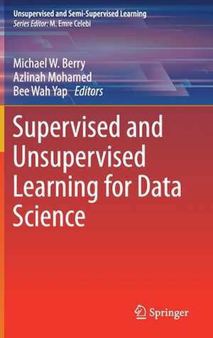 Supervised and Unsupervised Learning for Data Science de Michael W. Berry