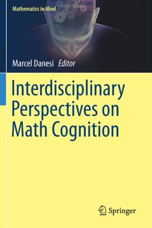 Interdisciplinary Perspectives on Math Cognition de Marcel Danesi