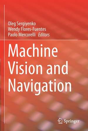 Machine Vision and Navigation de Oleg Sergiyenko