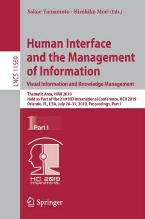 Human Interface and the Management of Information. Visual Information and Knowledge Management: Thematic Area, HIMI 2019, Held as Part of the 21st HCI International Conference, HCII 2019, Orlando, FL, USA, July 26–31, 2019, Proceedings, Part I de Sakae Yamamoto