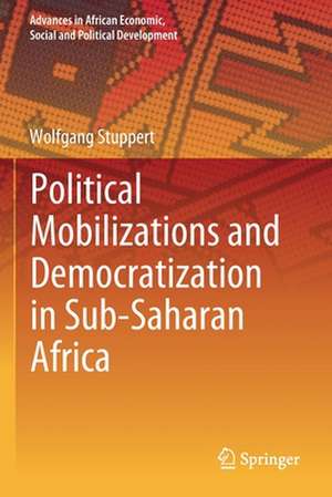 Political Mobilizations and Democratization in Sub-Saharan Africa de Wolfgang Stuppert