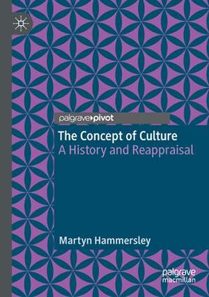 The Concept of Culture: A History and Reappraisal de Martyn Hammersley