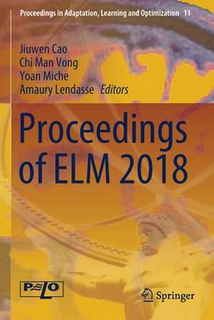 Proceedings of ELM 2018 de Jiuwen Cao