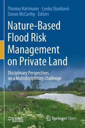 Nature-Based Flood Risk Management on Private Land: Disciplinary Perspectives on a Multidisciplinary Challenge de Thomas Hartmann