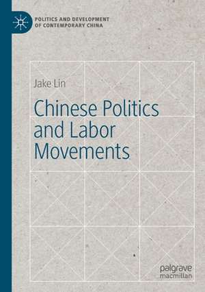 Chinese Politics and Labor Movements de Jake Lin