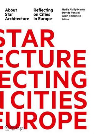 About Star Architecture: Reflecting on Cities in Europe de Nadia Alaily-Mattar