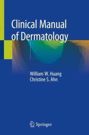 Clinical Manual of Dermatology de William W. Huang