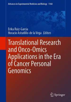 Translational Research and Onco-Omics Applications in the Era of Cancer Personal Genomics de Erika Ruiz-Garcia